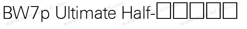 BW7p Ultimate Half字体转换